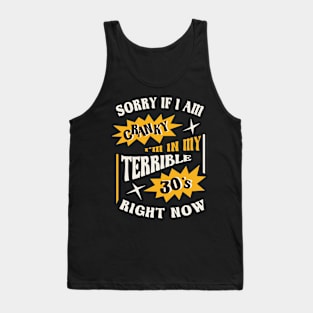 Terrible 30s Humor Relatable Crankiness Tank Top